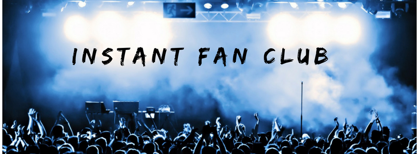 Instant Fan Club